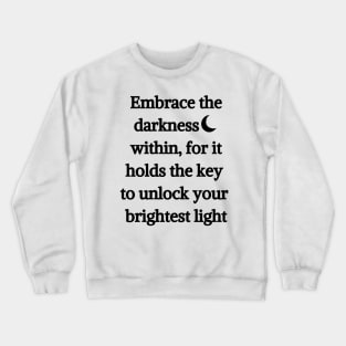 The beauty of darkness Crewneck Sweatshirt